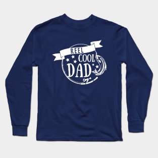 Reel Cool Dad - Fishing Daddy Father's Day Gift Long Sleeve T-Shirt